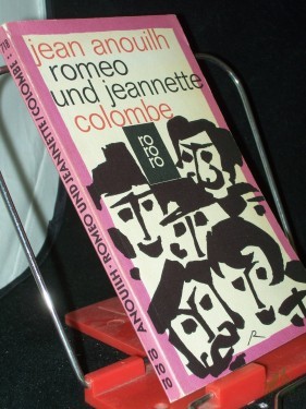 Artikelbild des Artikels “Romeo und Jeannette Colombe. 2 Dramen / Jean Anouilh. [Aus d. Franz. übertr. von Franz Geiger] “