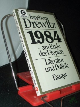 Artikelbild des Artikels “1984 [Neunzehnhundertvierundachtzig] - am Ende der Utopien : Literatur u. Politik ; Essays / Ingeborg Drewitz “