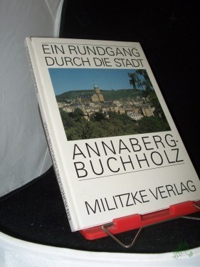 Artikelbild des Artikels “Annaberg-Buchholz : [ein Rundgang durch die Stadt] / Text: Bärbel Rothe. Fotos: Dieter Knoblauch “