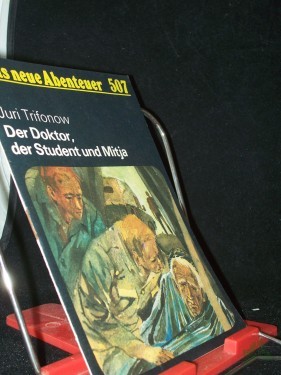 Product image of the product “Der Doktor, der Student und Mitja / Juri Trifonow ”