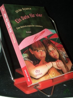 Product image of the product “Ein Date für vier : eine deutsch-englische Lovestory ; Roman / Ulrike Rylance ”