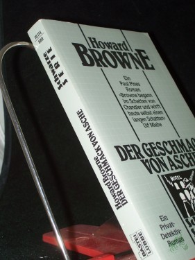 Artikelbild des Artikels “Der Geschmack von Asche : [e. Privat-Detektiv-Roman] / Howard Browne. Mit e. Anh. d. Autors u.e. Nachw. von Martin Compart. [Ins Dt. übertr. von Werner Holzer] “