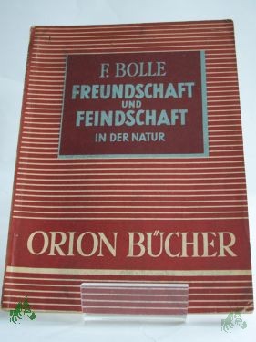 Artikelbild des Artikels “Freundschaft und Feindschaft in der Natur : Symbiose u. Antibiose / Fritz Bolle. Zeichn.: Rudolf von Zitell “