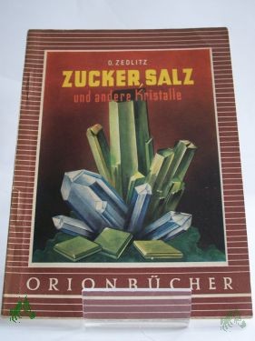 Artikelbild des Artikels “Zucker, Salz und andere Kristalle / Otto Zedlitz “