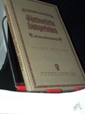 Artikelbild des Artikels “Gärtnerische Düngerlehre : Ein prakt. Handb. für Gärtner u. Pflanzenfreunde / H. Gaerdt. Neu bearb. von Max Löbner “