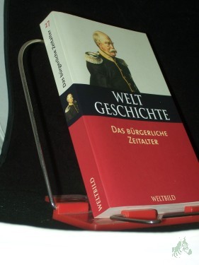 Product image of the product “Weltgeschichte Teil: Bd. 27., Das bürgerliche Zeitalter / hrsg. von Guy Palmade. [Aus dem Franz. übers. von Egbert Türk] ”