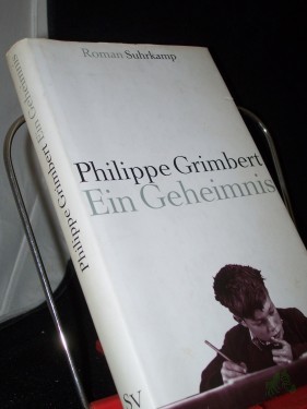 Product image of the product “Ein Geheimnis : Roman / Philippe Grimbert. Aus dem Franz. von Holger Fock und Sabine Müller ”