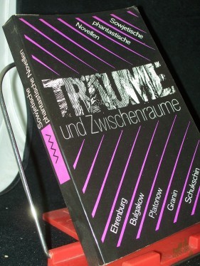 Product image of the product “Träume und Zwischenräume : sowjet. phantast. Novellen / hrsg. von Lola Debüser u. Ralf Schröder. [Ehrenburg...] ”