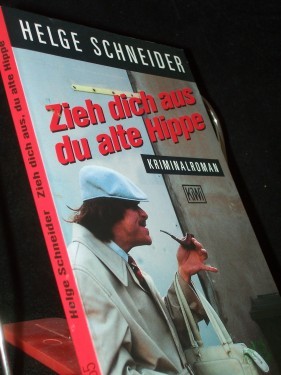 Artikelbild des Artikels “Zieh dich aus, du alte Hippe : Kriminalroman / Helge Schneider “
