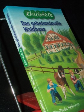Artikelbild des Artikels “Kleeblatt & Co Teil: Das geheimnisvolle Waldhaus “