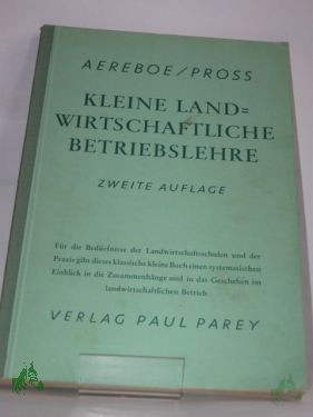 Artikelbild des Artikels “Kleine landwirtschaftliche Betriebslehre : Ein Lehrbuch f. landwirtschaftliche Schulen u.e. Einf. f.d. praktischen Landwirt. / Friedrich Aereboe. Neubearb. von Walther Pross “