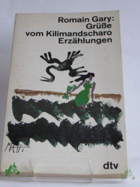 Artikelbild des Artikels “Grüsse vom Kilimandscharo : Erzählungen / Romain Gary. Aus d. Franz. von Margarete Bormann u. Gert Woerner “