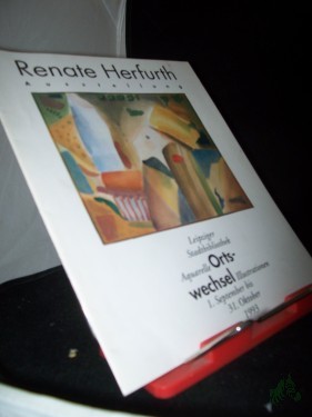 Product image of the product “Renate Herfurth, Ortswechsel : Leipziger Stadtbibliothek, 1. September bis 31. Oktober 1993 / [Hrsg.: Leipziger Städtische Bibliotheken] ”