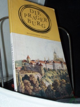 Artikelbild des Artikels “Die Prager Burg / Jiri Burian; Jiri Svoboda. [Übers.: Helena Krausová. Photogr.: J. Ehm...] “