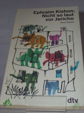 Artikelbild des Artikels “Nicht so laut vor Jericho : neue Satiren / Ephraim Kishon. Dt. von Friedrich Torberg “