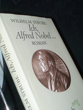 Artikelbild des Artikels “Ich, Alfred Nobel... : Roman / Wilhelm Strube “