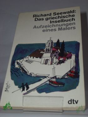 Artikelbild des Artikels “Das griechische Inselbuch : Aufzeichn. e. Malers / Richard Seewald “
