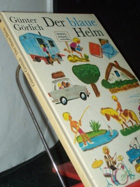Artikelbild des Artikels “Der blaue Helm / Günter Görlich. Ill. von Bernhard Nast “