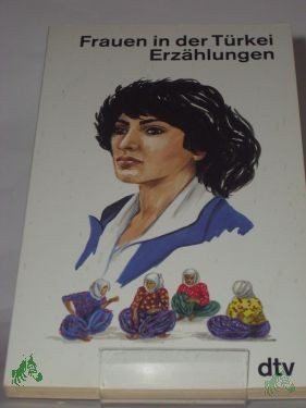 Artikelbild des Artikels “Frauen in der Türkei : Erzählungen / hrsg. von Hanne Egghardt u. Ümit Güney “