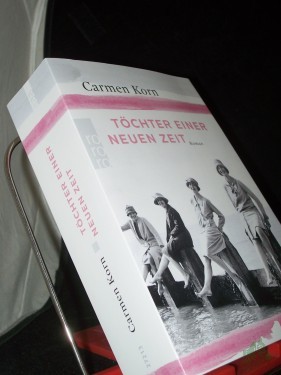 Product image of the product “Töchter einer neuen Zeit : Roman / Carmen Korn ”