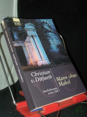 Artikelbild des Artikels “Mann ohne Makel : Stachelmanns erster Fall / Christian v. Ditfurth “