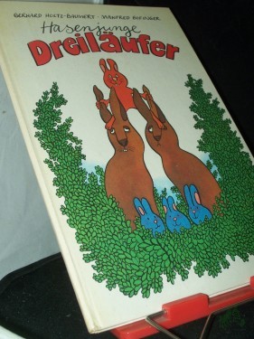 Artikelbild des Artikels “Hasenjunge Dreiläufer : e. Bilderbuchgeschichte / von Gerhard Holtz-Baumert u. Manfred Bofinger “