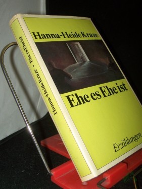 Artikelbild des Artikels “Ehe es Ehe ist / Hanna-Heide Kraze “