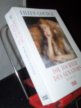 Artikelbild des Artikels “Die Töchter des Senators : [Roman] / Eileen Goudge. Aus dem Engl. von Erna Tom “