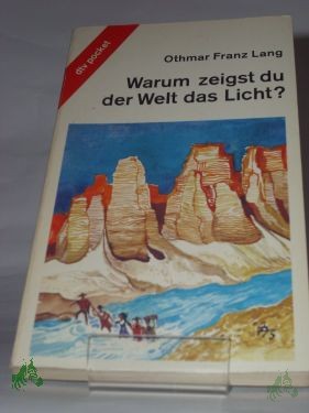 Artikelbild des Artikels “Warum zeigst du der Welt das Licht? : Ein Jugendroman zum Thema Entwicklungshilfe / Othmar Franz Lang “