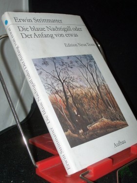 Artikelbild des Artikels “Die blaue Nachtigall oder der Anfang von etwas / Erwin Strittmatter “