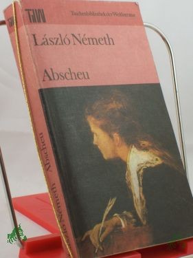 Artikelbild des Artikels “Abscheu : Roman / Laszlo Nemeth. Dt. von Elemer Schag u. Charlotte Ujlaki “