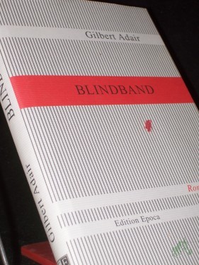 Artikelbild des Artikels “Blindband / Gilbert Adair. Aus dem Engl. von Thomas Schlachter “