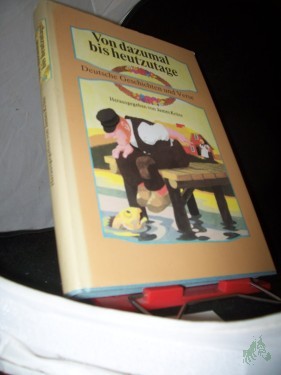 Artikelbild des Artikels “Von dazumal bis heutzutage : dt. Geschichten u. Verse ; e. Hausbuch / zsgest. u. hrsg. von James Krüss. Reich ill. von Eberhard Binder “