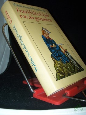 Product image of the product “Frau Welt, ich hab von dir getrunken : Gedichte / Walther von der Vogelweide ”
