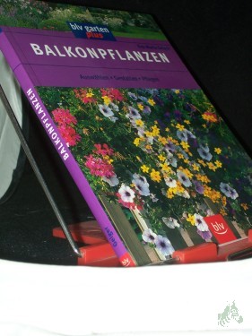 Artikelbild des Artikels “Balkonpflanzen : auswählen, gestalten, pflegen / Eva-Maria Geiger “