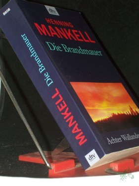 Artikelbild des Artikels “Die Brandmauer : Roman / Henning Mankell. Aus dem Schwed. von Wolfgang Butt “