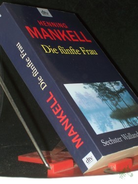 Artikelbild des Artikels “Die fünfte Frau : Roman / Henning Mankell. Aus dem Schwed. von Wolfgang Butt “