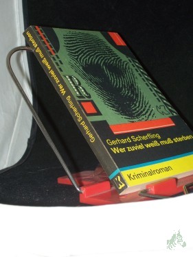 Artikelbild des Artikels “Wer zuviel weiss muss sterben : Kriminalroman / Gerhard Scherfling “