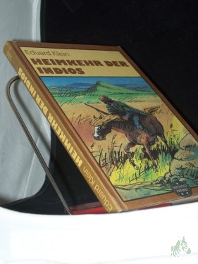 Artikelbild des Artikels “Heimkehr der Indios / Eduard Klein. [Ill. von Rainer Schwalme] “