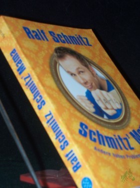 Artikelbild des Artikels “Schmitz' Mama : andere haben Probleme, ich hab' Familie / Ralf Schmitz “