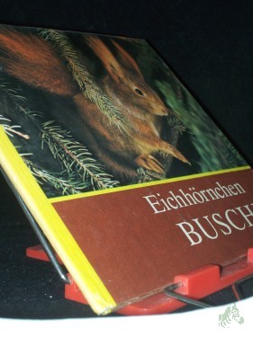 Product image of the product “Eichhörnchen Buschi / für junge Natur- u. Tierfreunde fotografiert u. aufgeschrieben von Helmut Massny ”