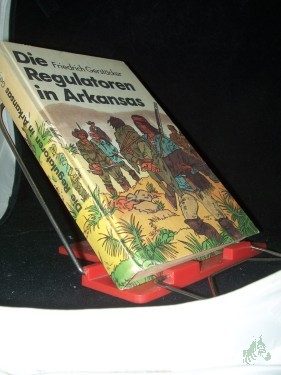 Product image of the product “Die Regulatoren in Arkansas : aus d. Waldleben Amerikas / Friedrich Gerstäcker ”