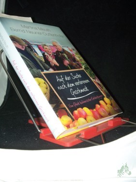 Artikelbild des Artikels “Auf der Suche nach dem verlorenen Geschmack : vom Glück kulinarischer Entdeckungen / Martina Meuth ; Bernd Neuner-Duttenhofer “