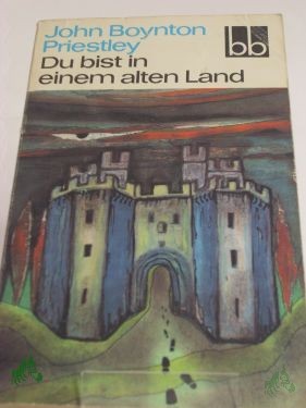 Artikelbild des Artikels “Du bist in einem alten Land / John Boynton Priestley. Aus d. Engl. übers. von Ernst Larsen “