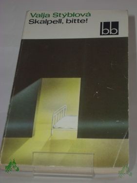 Product image of the product “Skalpell, bitte! / Valja Styblova. Dt. von Gustav Just ”
