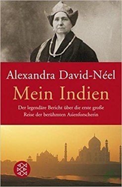Product image of the product “Mein Indien : der legendäre Bericht über die erste große Reise der berühmten Asienforscherin / Alexandra David-Néel. Aus dem Franz. von Liselotte Julius ”
