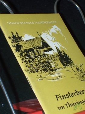 Artikelbild des Artikels “Finsterbergen im Thüringer Wald / Hans Bleckert. [Fotos: Helmut Lindemann u.a.] “