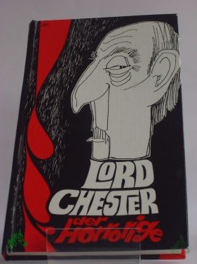Artikelbild des Artikels “Lord Chester, der Horrorige : Aus d. Leben e. Vampyrs. Insgesamt 928 Zeilen, artig unterteilt in 232 Grusel-Vierzeiler von 69 Reimern u. ausstaffiert mit 77 Zeichn., die aus d. blutrünstigen Feder e. Horror-Artisten flossen. Mit gänsehauter “