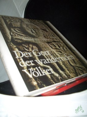 Product image of the product “Der Gott der wandernden Völker : frühe christl. Zeugnisse d. kelt.-german. Stämme v. Västergötland bis Asturien / Wilhelm Nyssen ; Franz-Peter Sonntag ”