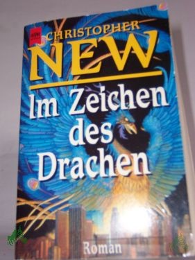 Product image of the product “Im Zeichen des Drachen : Roman / Christopher New. Aus dem Engl. von Dietlind Kaiser ”